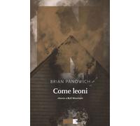 Libri Brian Panowich - Come Leoni. Ritorno A Bull Mountain