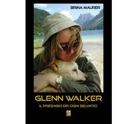 Libri Brina Maurer - Glenn Walker. Il Presagio Dei Cigni Selvatici