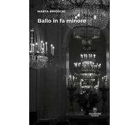 Libri Brioschi Marta - Ballo In Fa Minore