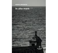 Libri Brioschi Marta - In Alto Mare. Nuova Ediz.