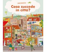 Cosa succede in città. Ediz. a colori