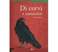 Libri Britta Teckentrup - Di Corvi E Cornacchie. Ediz. A Colori