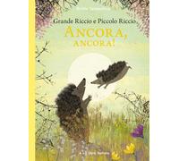 GRANDE RICCIO E PICCOLO RICCIO. ANCORA, ANCORA EDIZ. ILLUSTRATA - TECKENTRUP