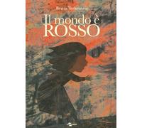 Libri Britta Teckentrup - Il Mondo E Rosso. Ediz. A Colori