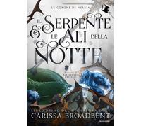 Libri Broadbent Carissa - Il Serpente E Le Ali Della Notte