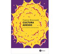 Libri Broccardi Franco - Cultura Adesso. Un'economia Contemporanea