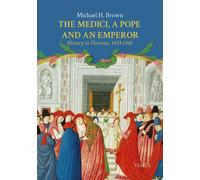 The Medici, a Pope and an Emperor: History in Florence, 1433-1443