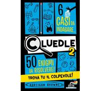 Cluedle. 6 casi da indagare, 50 enigmi da risolvere! Trova tu il colpevole! (Vol. 2)
