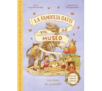 Libri Brownridge Lucy - La Famiglia Gatti Va Al Museo. Ediz. A Colori