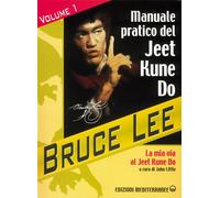 Libri Bruce Lee - Manuale Pratico Di Jeet Kune Do Vol. 1