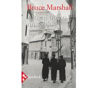 Libri Bruce Marshall - A Ogni Uomo Un Soldo