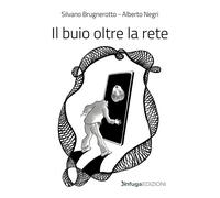 Libri Brugnerotto Silvano / Alberto Negri - Il Buio Oltre La Rete