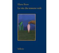Libri Brum Eliane - Le Vite Che Nessuno Vede