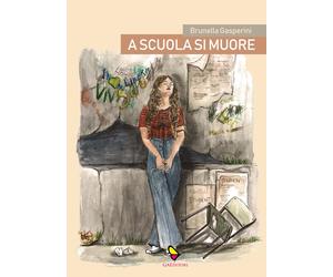 Libri Brunella Gasperini - A Scuola Si Muore