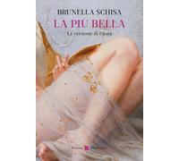 Libri Brunella Schisa - La Piu Bella. La Versione Di Elena