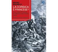 Libri Brunelli Bruno - La Corsica E' Francese? Corsi Contro Francesi Nei Dispacc