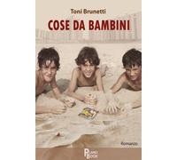 Libri Brunetti Toni - Cose Da Bambini