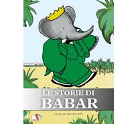 Libri Brunhoff Jean de - Le Storie Di Babar. Ediz. A Colori. Ediz. Plastificata