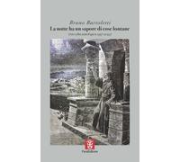 Libri Bruno Bartoletti - La Notte Ha Un Sapore Di Cose Lontane (Raccolta Antolog