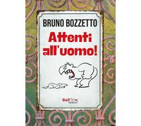 Attenti all'uomo - Bozzetto Bruno