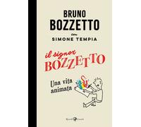 Libri Bruno Bozzetto / Simone Tempia - Il Signor Bozzetto. Una Vita Animata