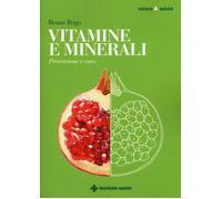 Vitamine e minerali. Prevenzione e cura