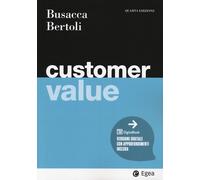 Libri Bruno Busacca / Giuseppe Bertoli - Customer Value. Con Digitabook