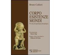Libri Bruno Callieri - Corpo Esistenze Mondi. Per Una Psicopatologia Antropologi