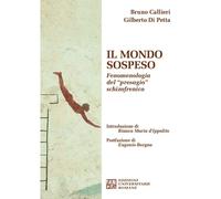 Libri Bruno Callieri / Di Petta Gilberto - Il Mondo Sospeso. Fenomenologia Del P