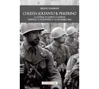 Libri Bruno Damiani - Ci Resta Soltanto Il Piastrino. La Storia Di Quinto Damian
