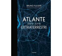 Libri Bruno Fuligni - Atlante Delle Zone Extraterrestri