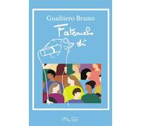 Libri Bruno Gualtiero - Fatemelo Di'