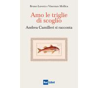 Libri Bruno Luverà / Vincenzo Mollica - Amo Le Triglie Di Scoglio. Andrea Camill