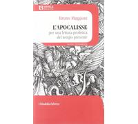 Libri Bruno Maggioni - L' Apocalisse. Per Una Lettura Profetica Del Tempo Presen