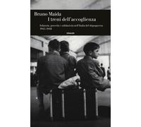 Libri Bruno Maida - I Treni Dell'accoglienza. Infanzia, Poverta E Solidarieta Ne