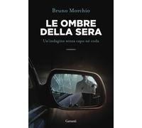 Libri Bruno Morchio - Le Ombre Della Sera. Bacci Pagano E Un'indagine Senza Capo