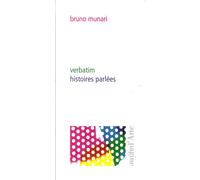 Libri Bruno Munari - Verbatim, Histoires Parlees. Ediz. Illustrata