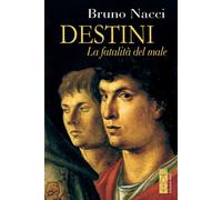 Libri Bruno Nacci - Destini. La fatalità del male - 2020