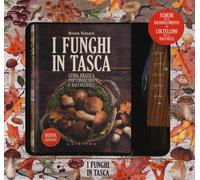 Libri Bruno Tessaro - I Funghi In Tasca. Guida Pratica Per Conoscerli E Raccogli