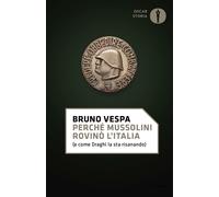 Libri Bruno Vespa - Perche Mussolini Rovino L'italia (E Come Draghi La Sta Risan