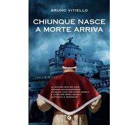 Libri Bruno Vitiello - Chiunque Nasce A Morte Arriva