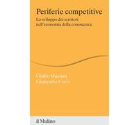 Libri Buciuni Giulio / Giancarlo Corò - Periferie Competitive. Lo Sviluppo Dei T