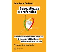 Libri Budano Gianluca - Base, Altezza E Profondita. Fondamenti Scientifici E Pop