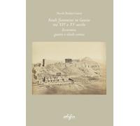 Libri Budini Gattai Nicolò - Feudi Fiorentini In Grecia Tra XIV E XV Secolo. Eco