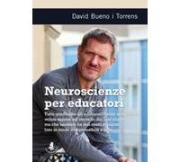 Libri Bueno i Torrens David - Neuroscienze Per Educatori