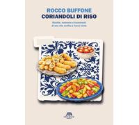 Libri Buffone Rocco - Coriandoli Di Riso. Ricette, Memorie E Frammenti Di Una Vi