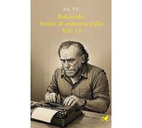 Libri Bukowski. Inediti Di Ordinaria Follia #13