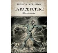 Libri Bulwer-Lytton Edward - La Race Future