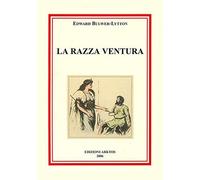 Libri Bulwer Lytton Edward - La Razza Ventura