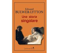 Libri Bulwer-Lytton Edward - Una Storia Singolare